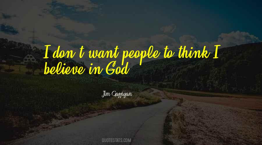 I Believe In God Quotes #1762032