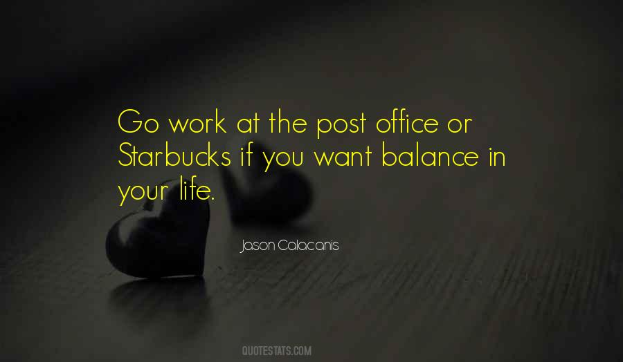 Quotes About Life Work Balance #1126321