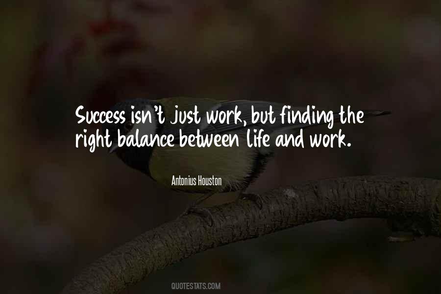 Quotes About Life Work Balance #1201584