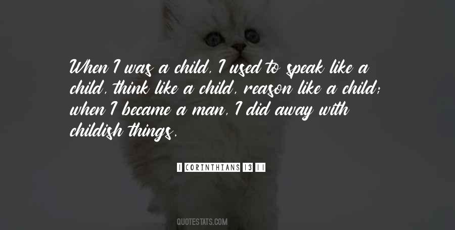Quotes About Childish Things #924031