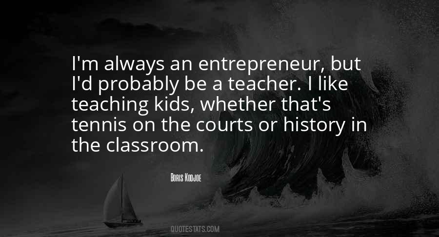 Quotes About Classroom #1420740