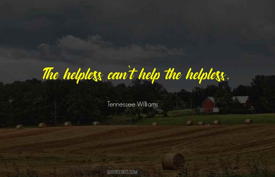 Quotes About The Helpless #1651281