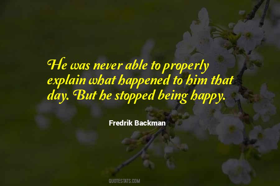 Quotes About Never Being Happy #1109061