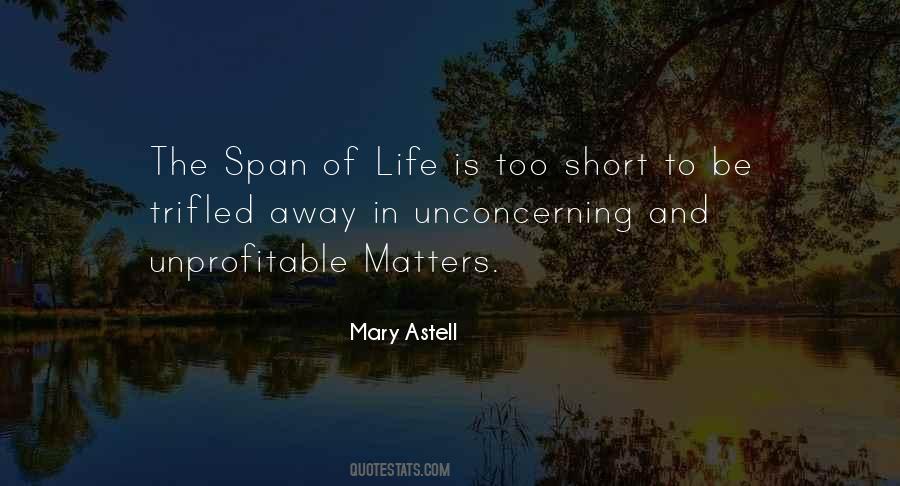 Quotes About Short Life Span #402958
