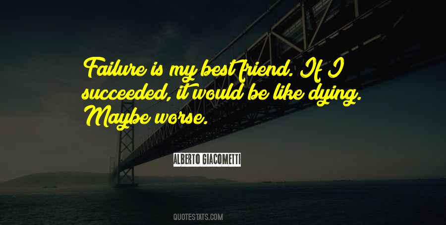 Quotes About A Friend Dying #1826498