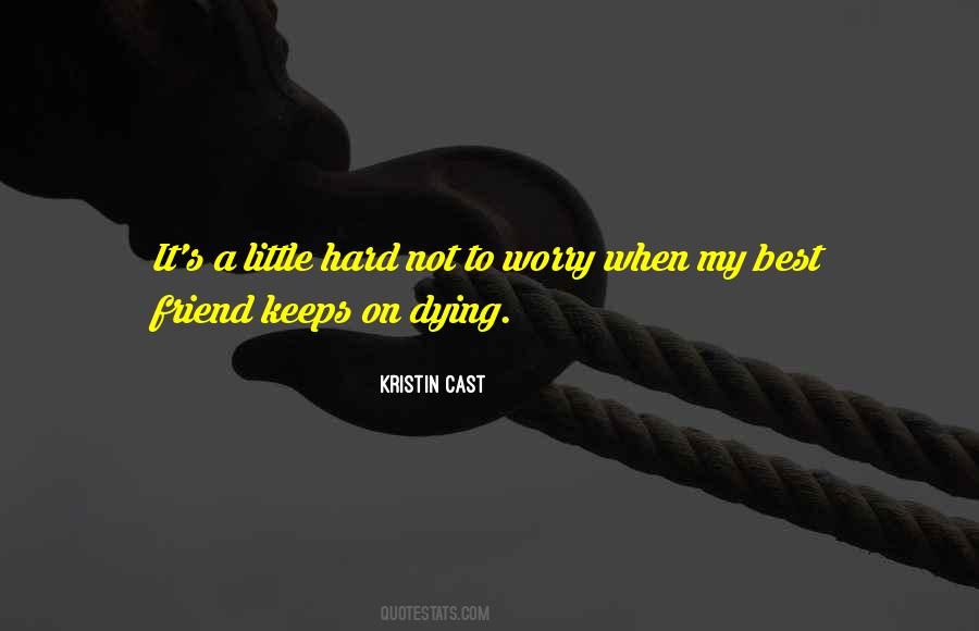 Quotes About A Friend Dying #658804