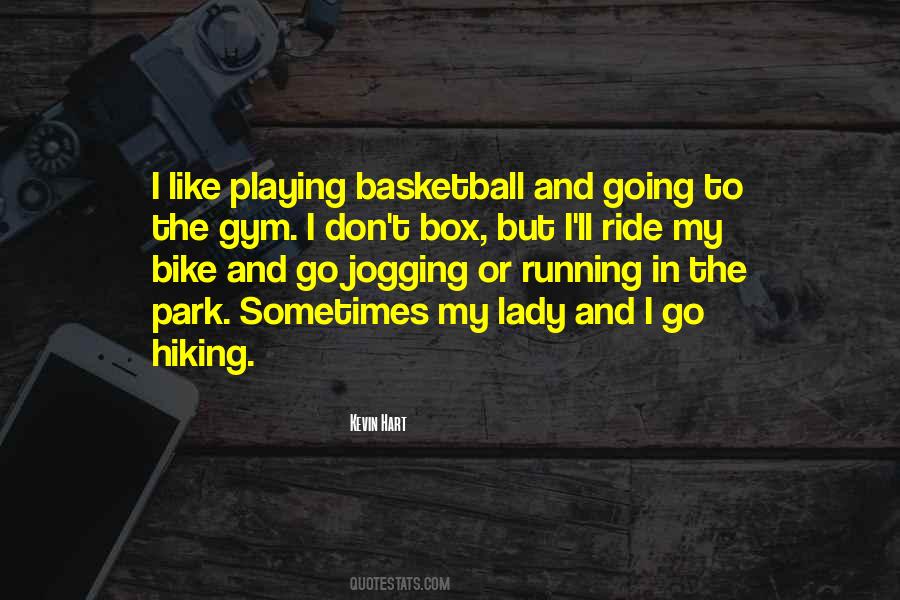 Quotes About Playing Basketball #1337067