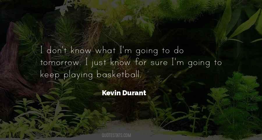 Quotes About Playing Basketball #1432484