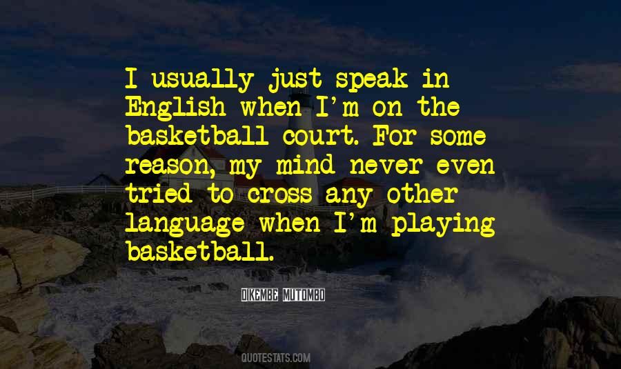 Quotes About Playing Basketball #1441877