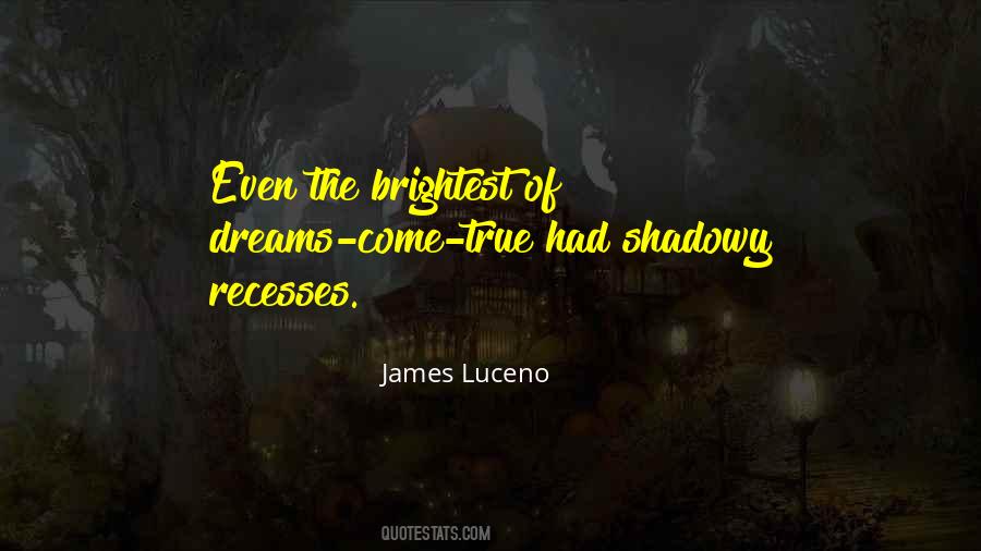 Quotes About Shadowy #518297