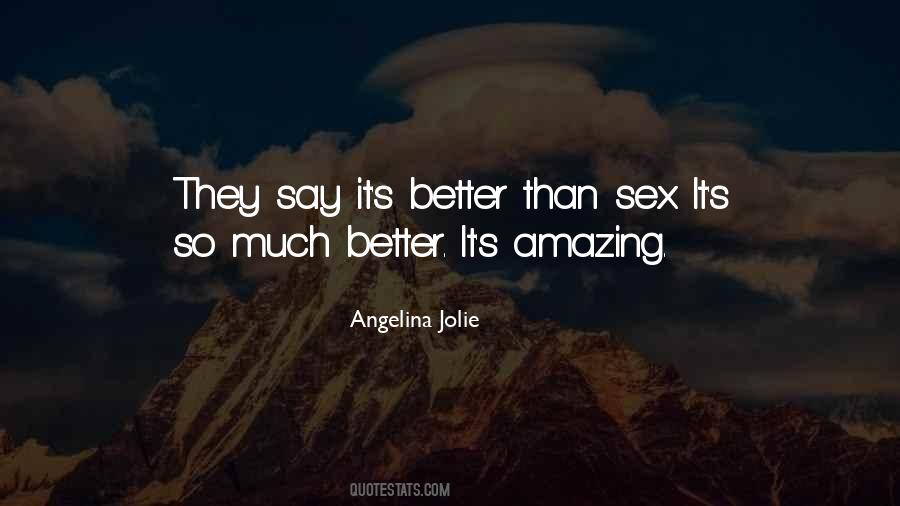 Better Than Sex Quotes #673183