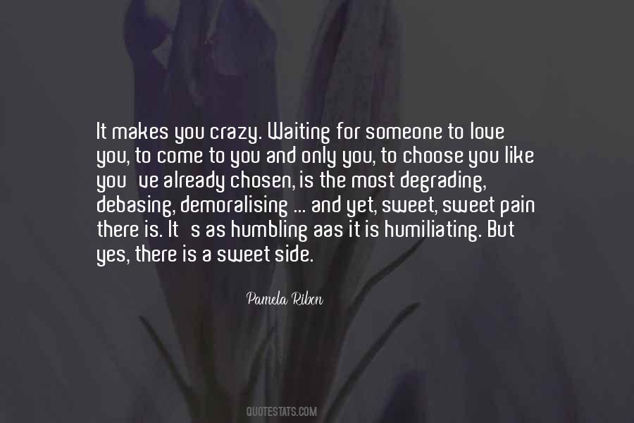 Quotes About Someone To Love You #293416