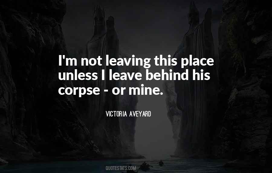 Quotes About Leaving One Place #739441