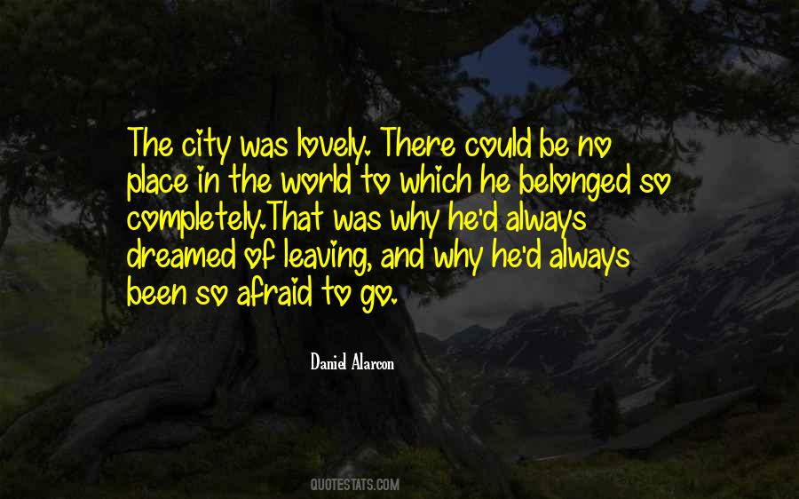 Quotes About Leaving One Place #797568