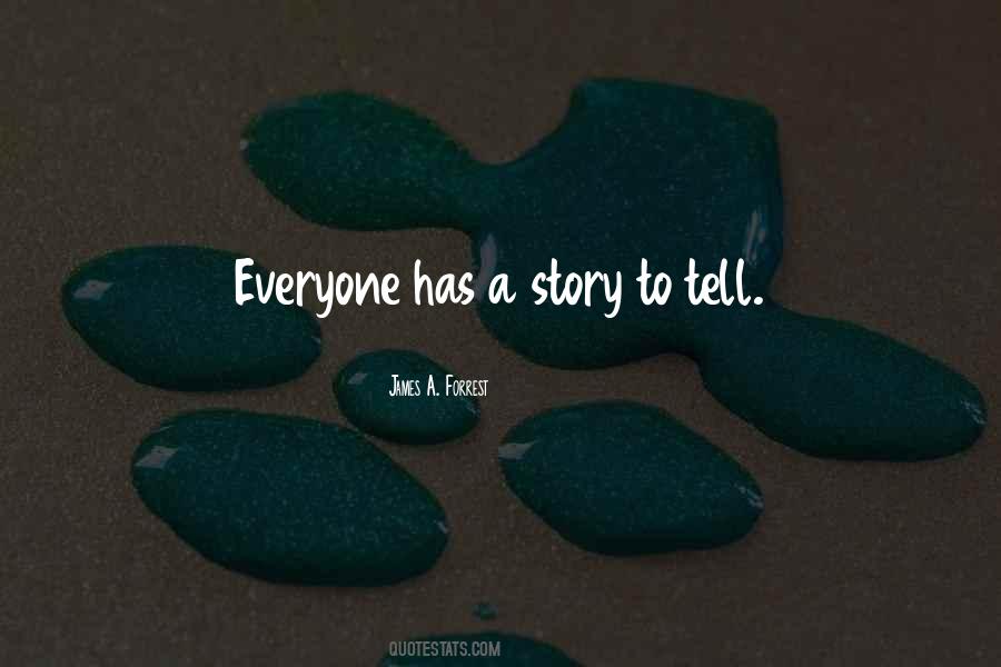 Quotes About Everyone Has A Story To Tell #1331023