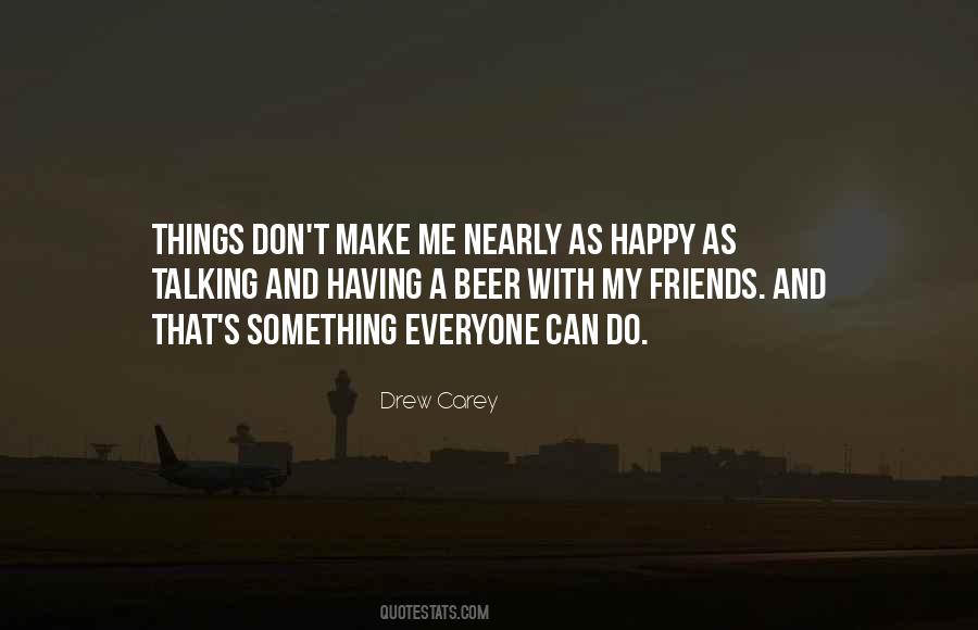Quotes About Drinking Beer With Friends #1484203
