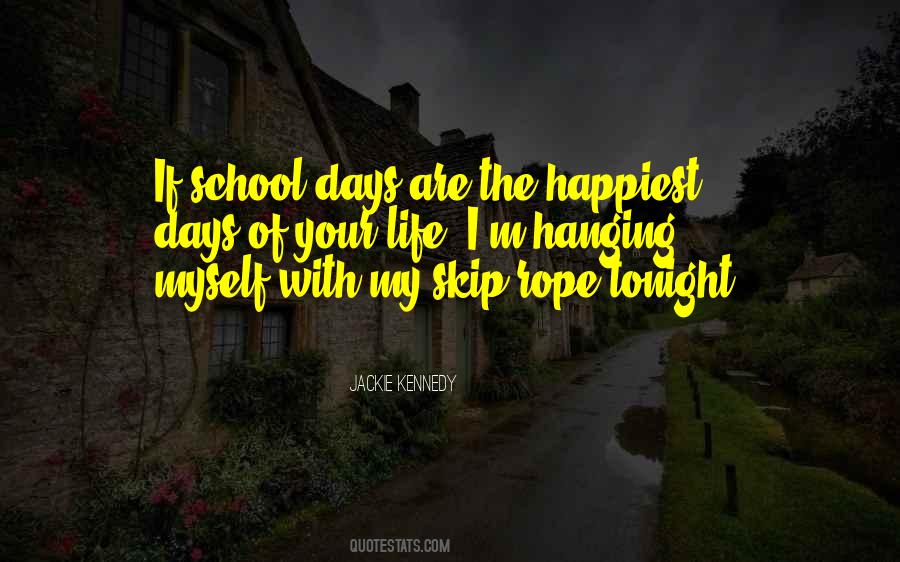 Quotes About My School Days #1213835