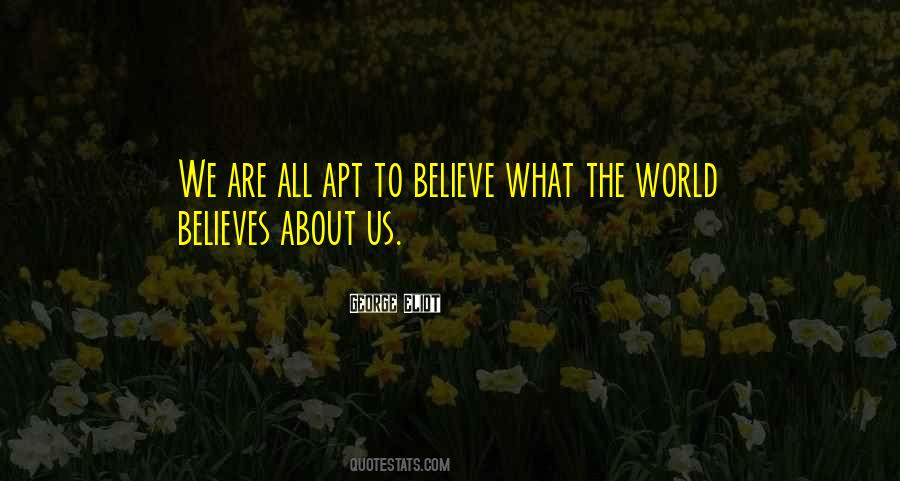 What The World Believes Quotes #360302