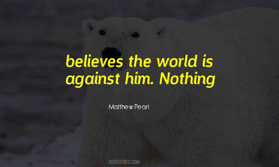 What The World Believes Quotes #39978