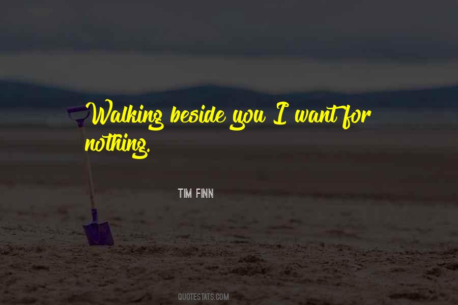 Walking Beside Quotes #280039