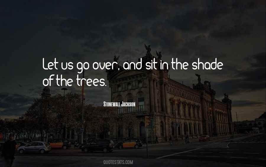 Quotes About Shade Trees #93973