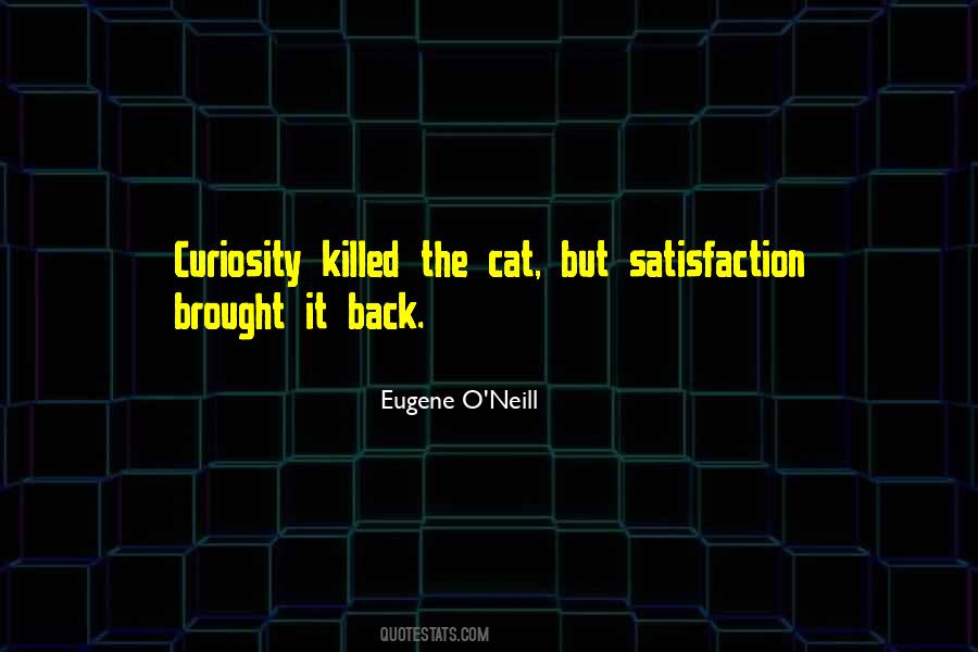 Quotes About Cat Curiosity #1198626