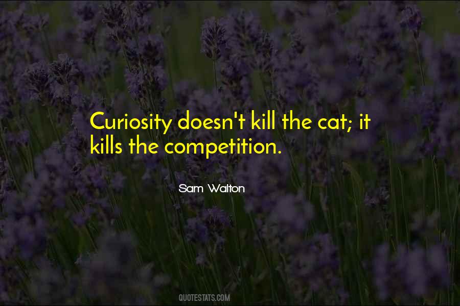 Quotes About Cat Curiosity #390934