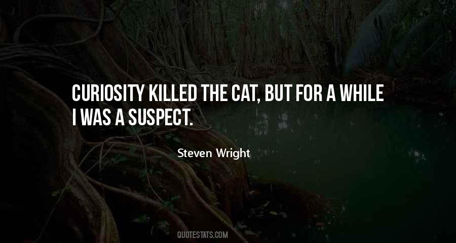 Quotes About Cat Curiosity #650523