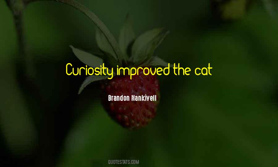 Quotes About Cat Curiosity #666624