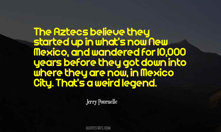 Quotes About Aztecs #422103