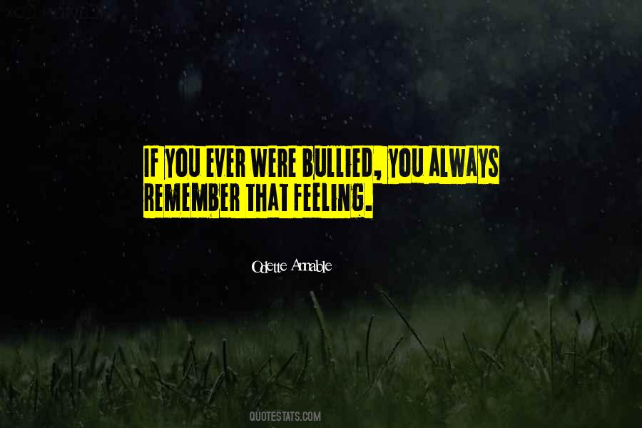 Quotes About Bullied #347045