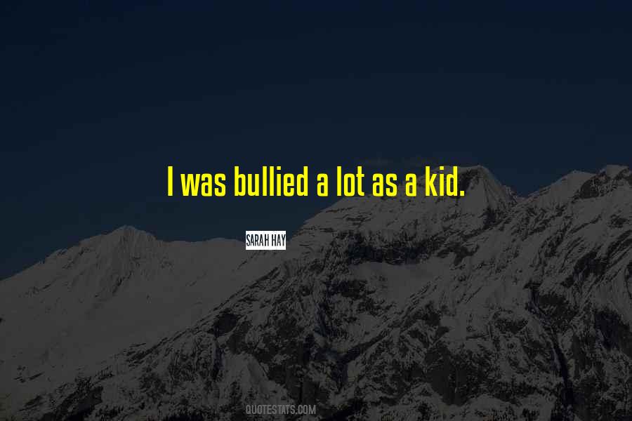 Quotes About Bullied #375541