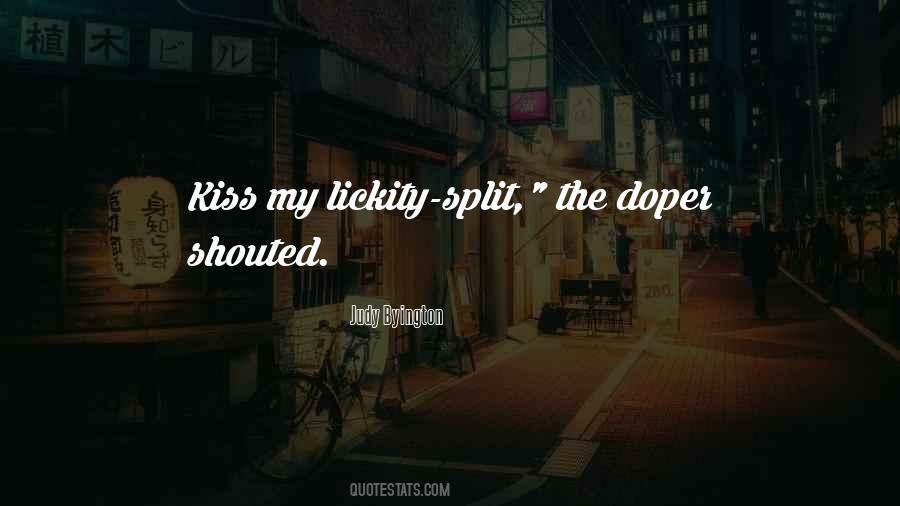 Lickity Split Quotes #1774114