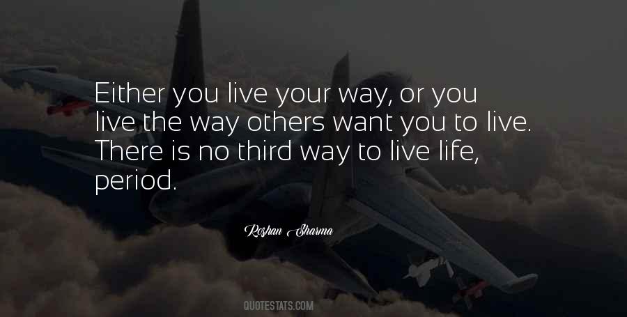 Way You Live Your Life Quotes #212750