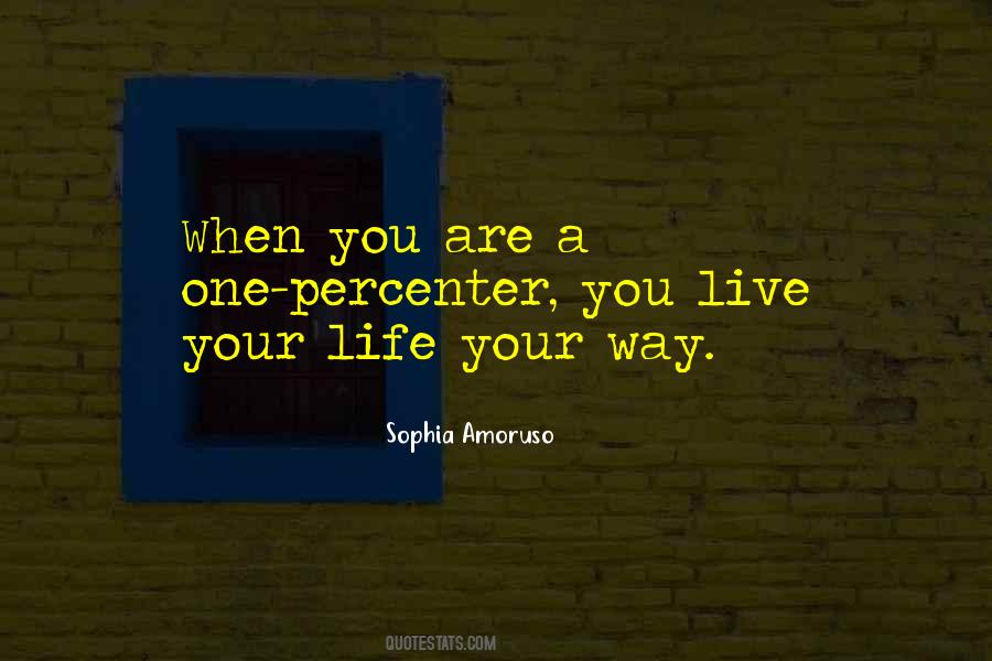 Way You Live Your Life Quotes #408151