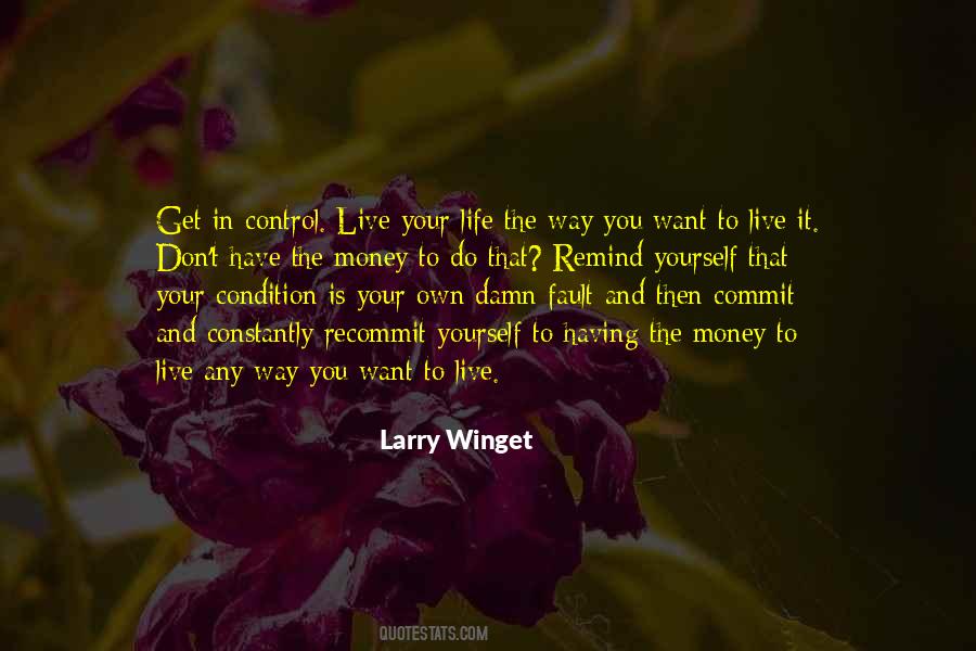 Way You Live Your Life Quotes #724071