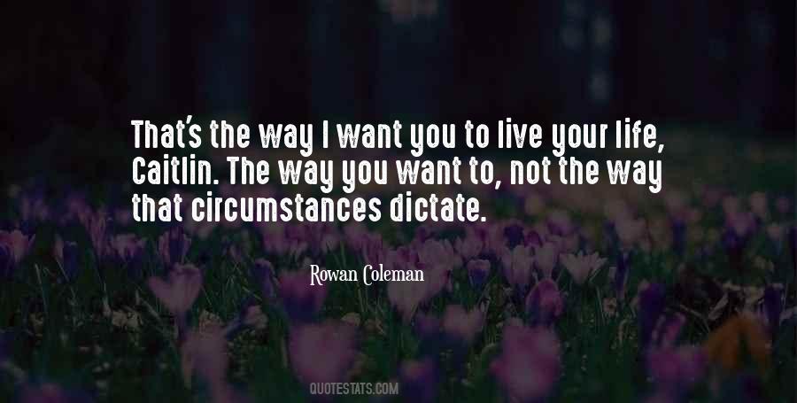 Way You Live Your Life Quotes #97212