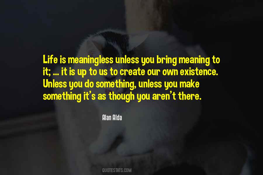 Life Is Meaningless Quotes #336171