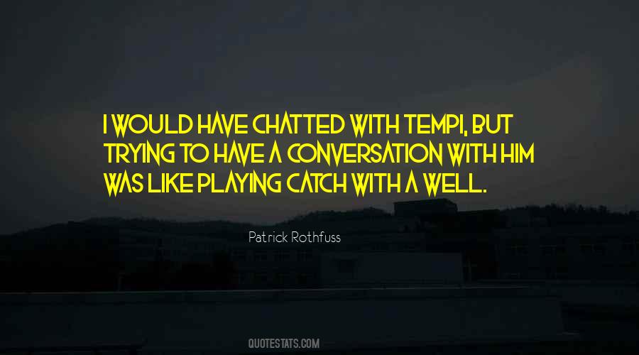 Quotes About Playing Catch Up #1538350