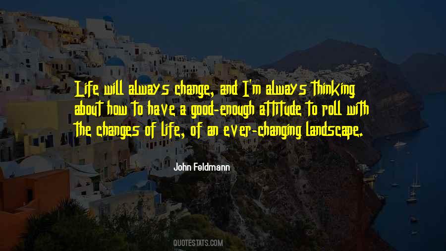 Quotes About Ever Changing #573523