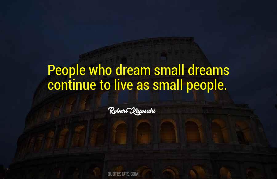 Small Dreams Quotes #908910