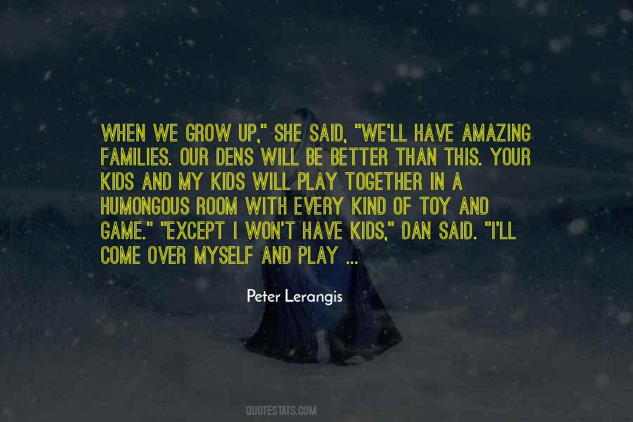 Quotes About Families Growing Up #133591