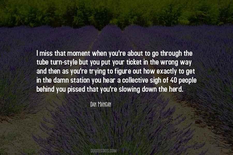 Quotes About Miss The Moment #1366078