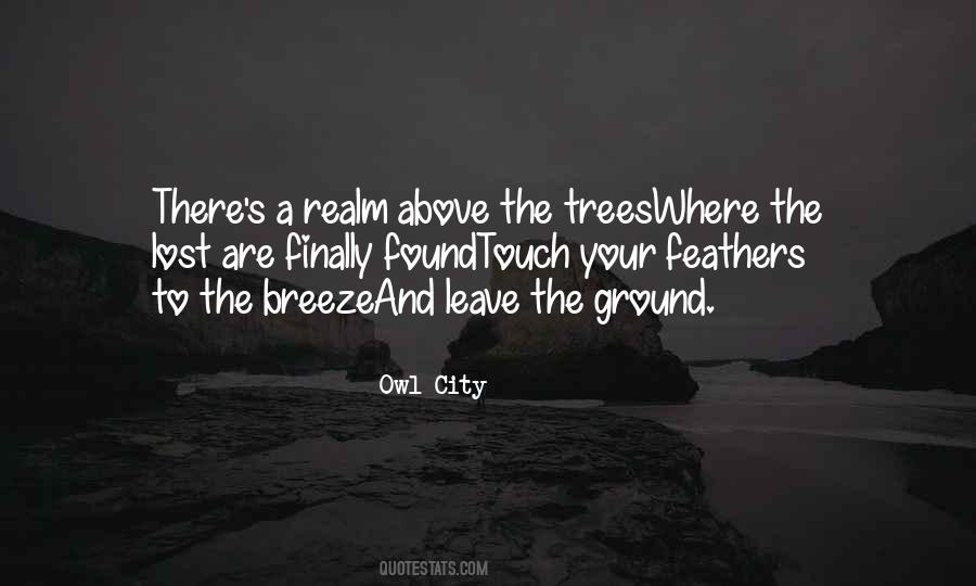 Quotes About Above The Trees #1159963