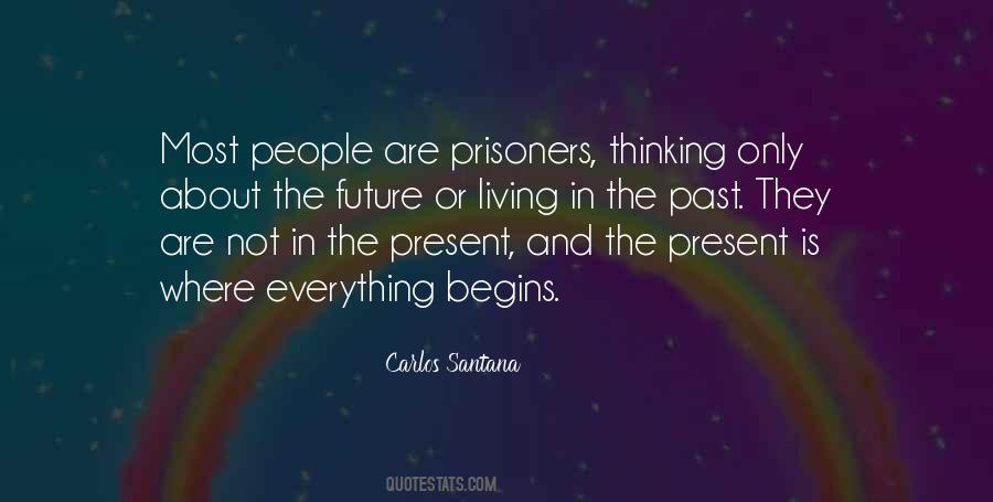 Quotes About The Present Past And Future #111843