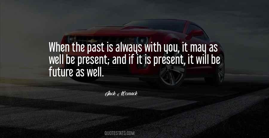 Quotes About The Present Past And Future #182203