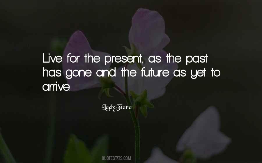 Quotes About The Present Past And Future #27383