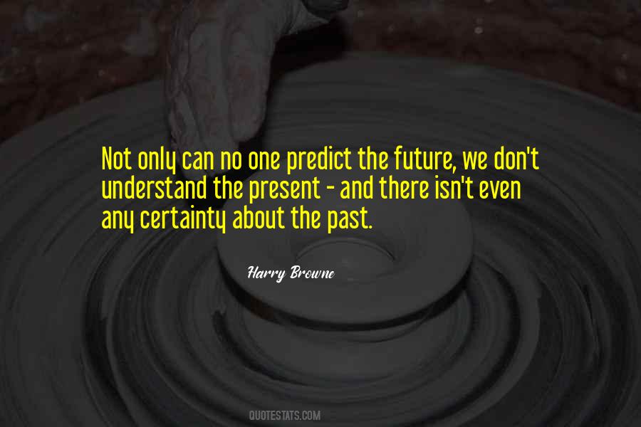 Quotes About The Present Past And Future #29226