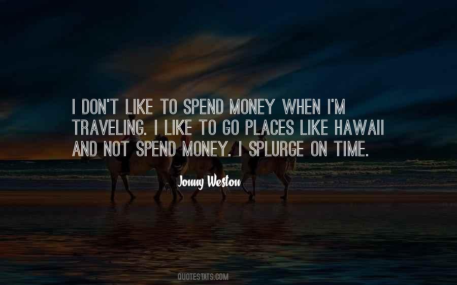 Quotes About Splurge #1020293
