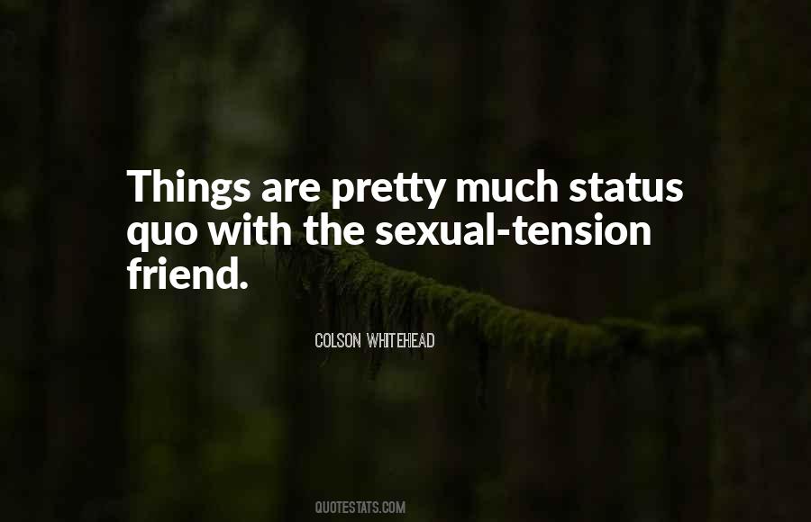 Quotes About Sexual Tension #695753